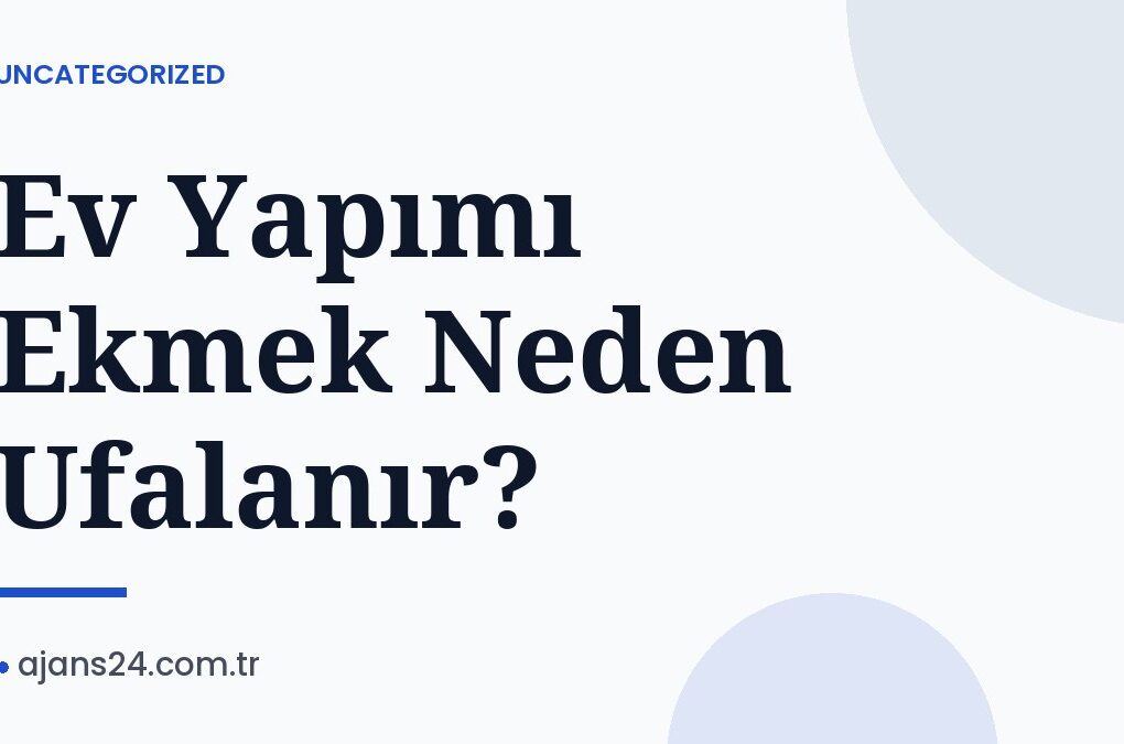 Ev Yapımı Ekmek Neden Ufalanır?