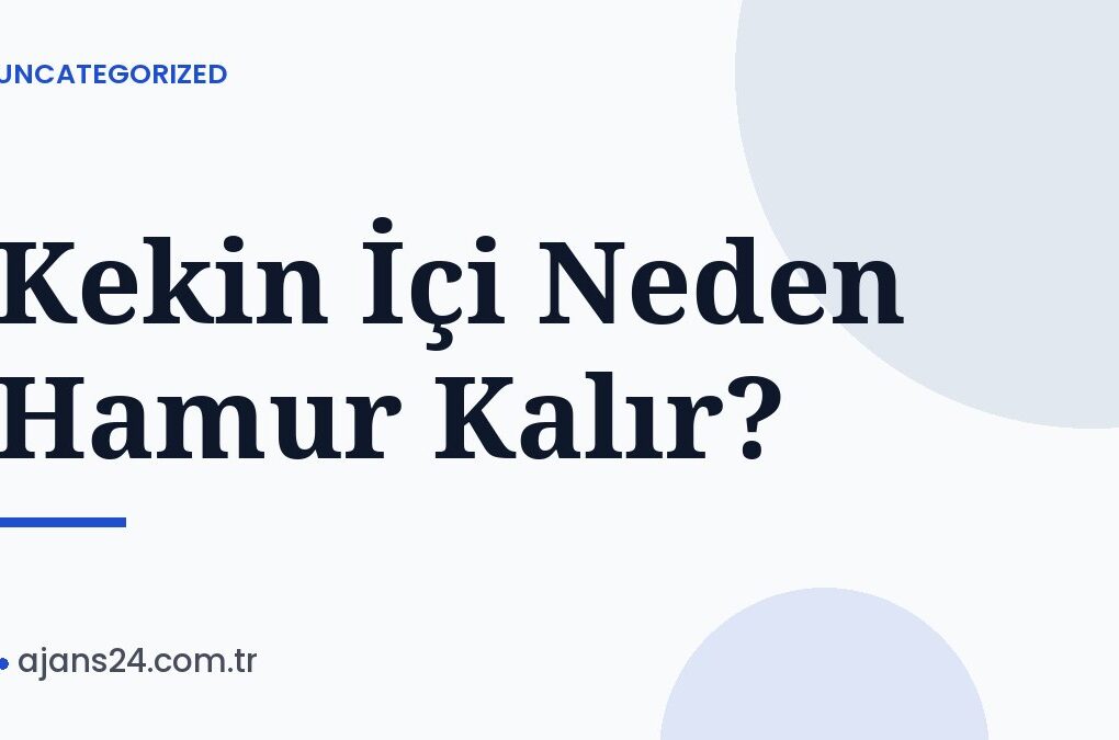 Kekin İçi Neden Hamur Kalır?