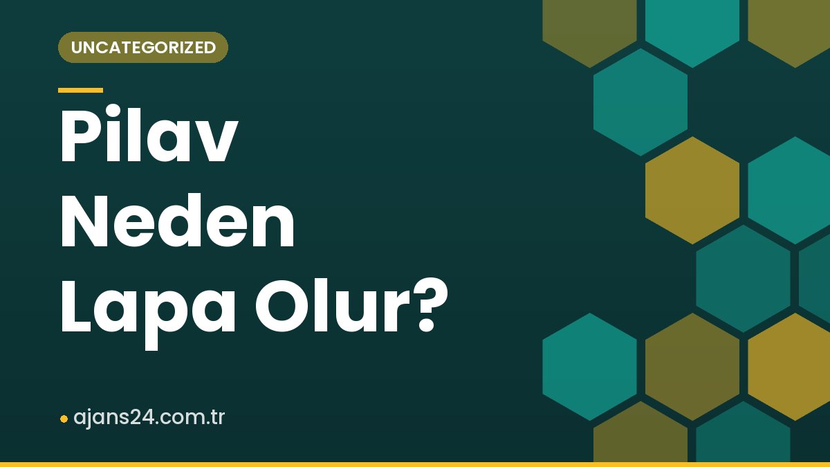 Pilav Neden Lapa Olur?
