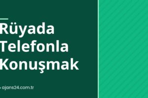 Rüyada Telefonla Konuşmak