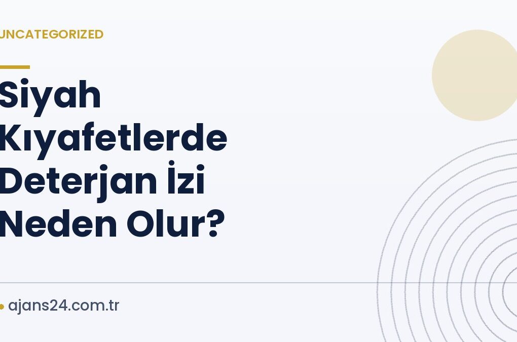 Siyah Kıyafetlerde Deterjan İzi Neden Olur?